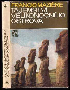 Tajemství Velikonočního ostrova : oči se dívají na hvězdy - Francis Mazière (1974, Orbis) - ID: 761320