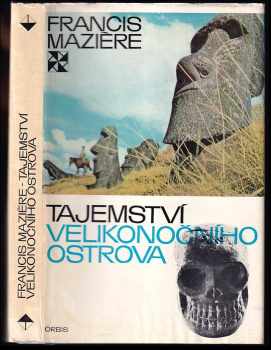 Tajemství Velikonočního ostrova : oči se dívají na hvězdy - Francis Mazière (1971, Orbis) - ID: 104526
