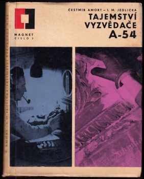 Tajemství vyzvědače A-54 : z neznámých aktů druhého oddělení - Ivan Milan Jedlička, Čestmír Amort (1965, Vydavatelství časopisů MNO-SPB) - ID: 68695
