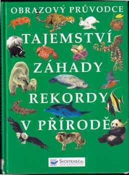 Tajemství, záhady, rekordy v přírodě