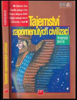 Werner Hoch: Tajemství zapomenutých civilizací