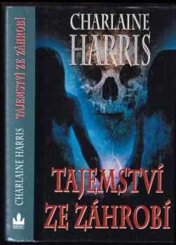 Charlaine Harris: Tajemství ze záhrobí