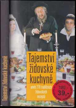 Tajemství židovské kuchyně, aneb, 270 tradičních židovských receptů