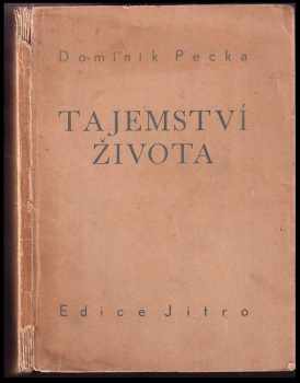 Dominik Pecka: Tajemství života