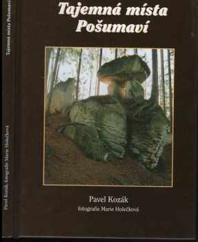 Pavel Kozák: Tajemná místa Pošumaví