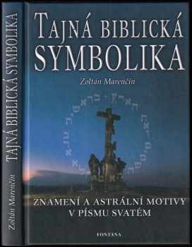 Zoltán Marenčin: Tajná biblická symbolika