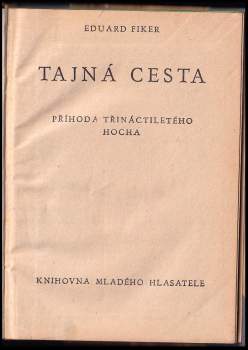 Eduard Fiker: Tajná cesta