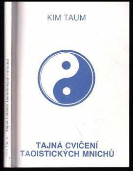 Kim Taum: Tajná cvičení taoistických mnichů