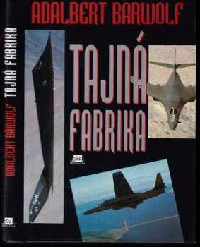 Adalbert Bärwolf: Tajná fabrika