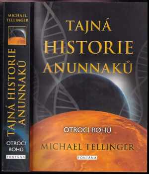 Michael Tellinger: Tajná historie Anunnaků