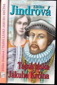 Eliška Jindrová: Tajná láska Jakuba Krčína