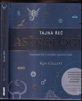Tajná řeč astrologie : ilustrovaný klíč k rozluštění tajemství hvězd