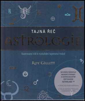 Tajná řeč astrologie : ilustrovaný klíč k rozluštění tajemství hvězd
