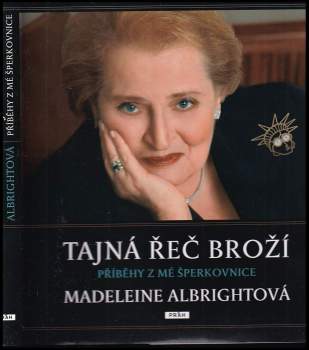 Tajná řeč broží : příběhy z mé šperkovnice - Madeleine Korbel Albright (2010, Práh) - ID: 790753
