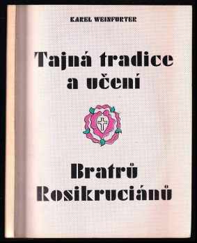 Karel Weinfurter: Tajná tradice a učení Bratrů Rosikruciánů