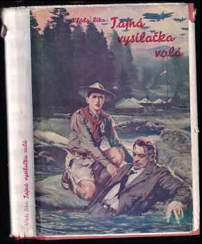 Tajná vysílačka volá : dobrodružný román - Vláďa Zíka (1947, Zmatlík a Palička) - ID: 219036