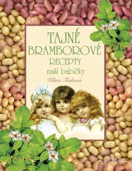 Tajné bramborové recepty naší babičky