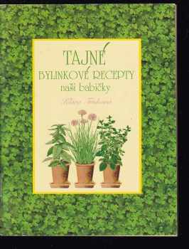 Klára Trnková: Tajné bylinkové recepty naší babičky