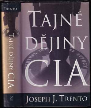 Joseph John Trento: Tajné dějiny CIA