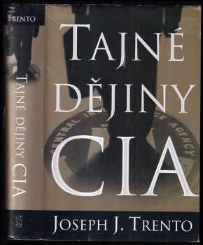 Tajné dějiny CIA - Joseph John Trento (2004, BB art) - ID: 893019
