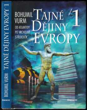 Bohumil Vurm: Tajné dějiny Evropy