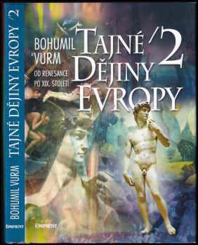 Bohumil Vurm: Tajné dějiny Evropy