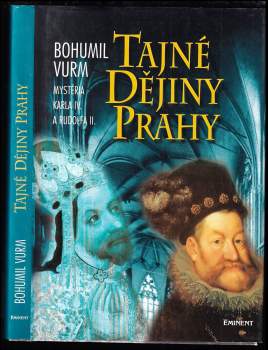 Tajné dějiny Prahy : mysteria Karla IV. a Rudolfa II