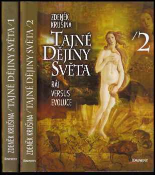 Zdeněk Krušina: Tajné dějiny světa 1 - 2 - KOMPLET - 1, Atlantis, ztracená perla na úsvitu lidstva. + 2, - Ráj versus evoluce