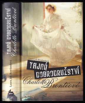 The Secret Adventures of Charlotte Brontë by Laura Joh Rowland The Secret Adventures of Charlotte Brontë by Laura Joh Rowland