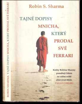 Robin S Sharma: Tajné dopisy mnicha, který prodal své ferrari