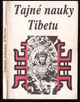 Tajné nauky Tibetu : výňatky z tibetských mysterií