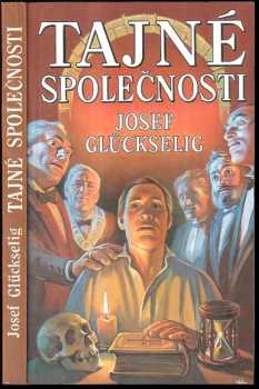 Tajné společnosti - Josef Glückselig (1993, Magnet-Press) - ID: 741006