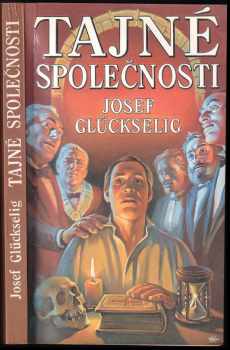 Tajné společnosti - Josef Glückselig (1993, Magnet-Press) - ID: 751611