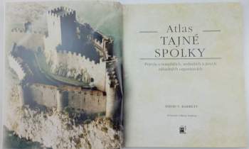 Tajné spolky : atlas : pravda o templářích, zednářích a jiných záhadných organizacích