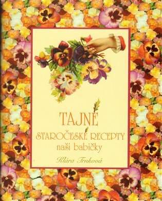 Tajné staročeské recepty naší babičky