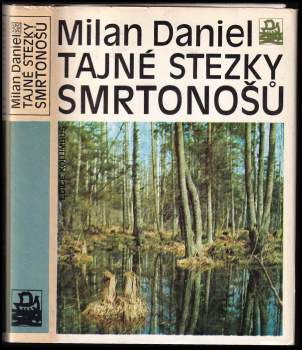 Milan Daniel: Tajné stezky smrtonošů