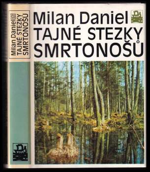 Milan Daniel: Tajné stezky smrtonošů