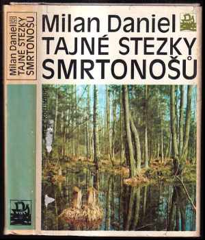Tajné stezky smrtonošů - Milan Daniel (1985, Mladá fronta) - ID: 267245