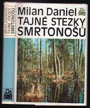 Tajné stezky smrtonošů - Milan Daniel (1985, Mladá fronta) - ID: 448107
