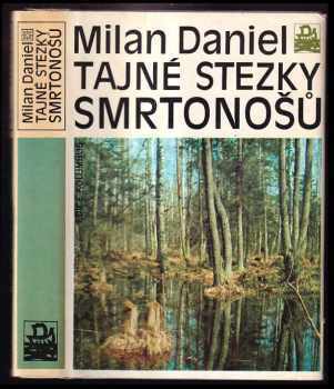 Milan Daniel: Tajné stezky smrtonošů