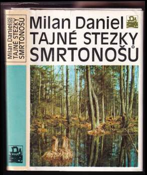 Tajné stezky smrtonošů - Milan Daniel (1985, Mladá fronta) - ID: 815318
