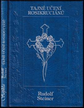 Rudolf Steiner: Tajné učení rosikruciánů