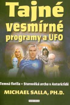 Michael E Salla: Tajné vesmírné programy a UFO
