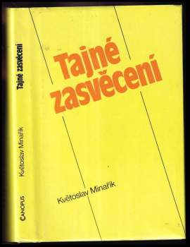 Květoslav Minařík: Tajné zasvěcení