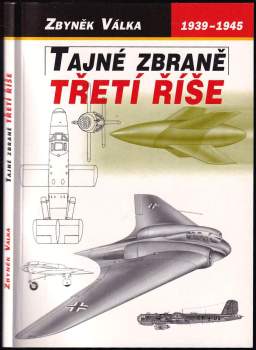Zbyněk Válka: Tajné zbraně Třetí říše