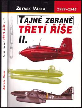Zbyněk Válka: Tajné zbraně Třetí říše
