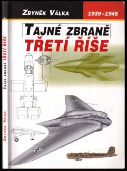 Zbyněk Válka: Tajné zbraně Třetí říše