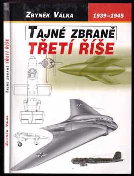 Zbyněk Válka: Tajné zbraně Třetí říše