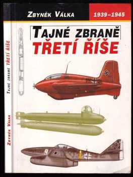 Zbyněk Válka: Tajné zbraně Třetí říše