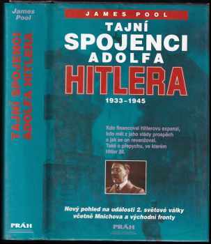 Tajní spojenci Adolfa Hitlera : 1933-1945 - James Pool (1999, Práh) - ID: 837111